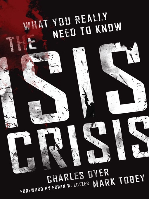 Title details for The ISIS Crisis by Charles H. Dyer - Available